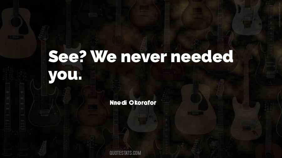 Needed You Quotes #1133381