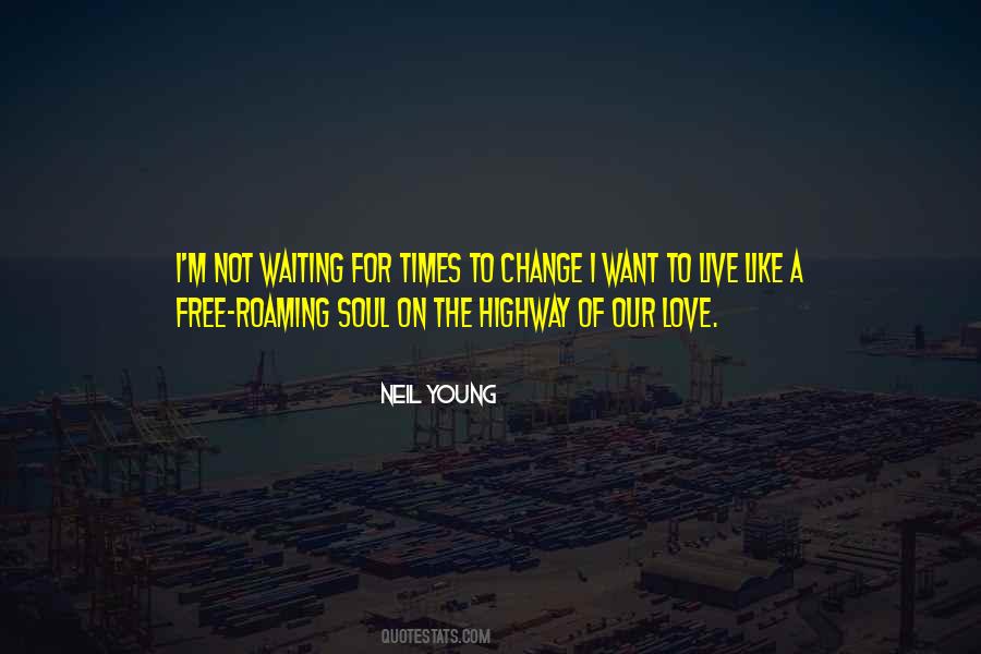 Neil Young Love Quotes #1176498
