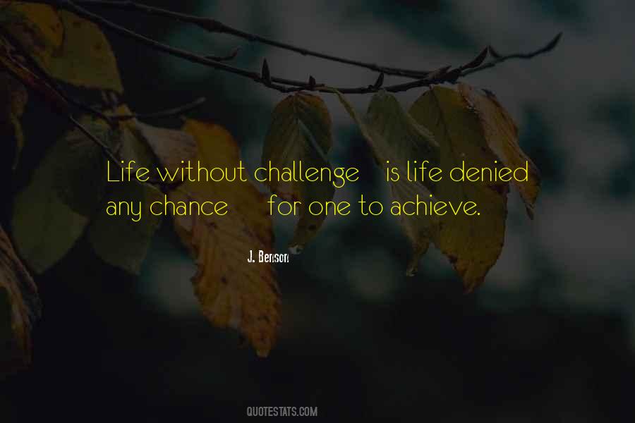 Quotes About Challenge In Life #268588