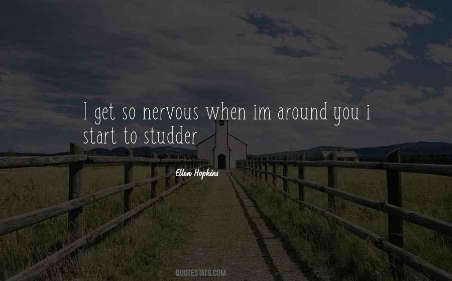 Nervous Around You Quotes #159078