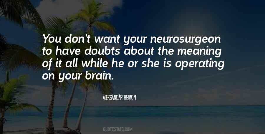 Neurosurgeon Quotes #434250