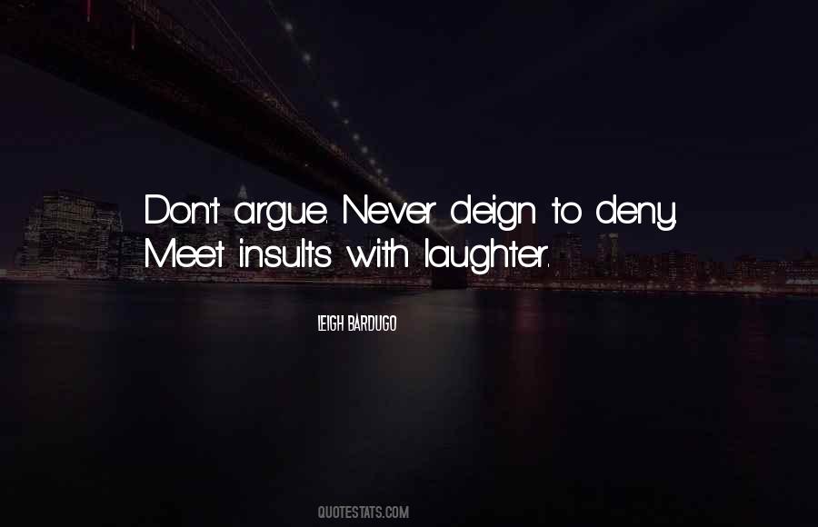 Never Argue Quotes #493768
