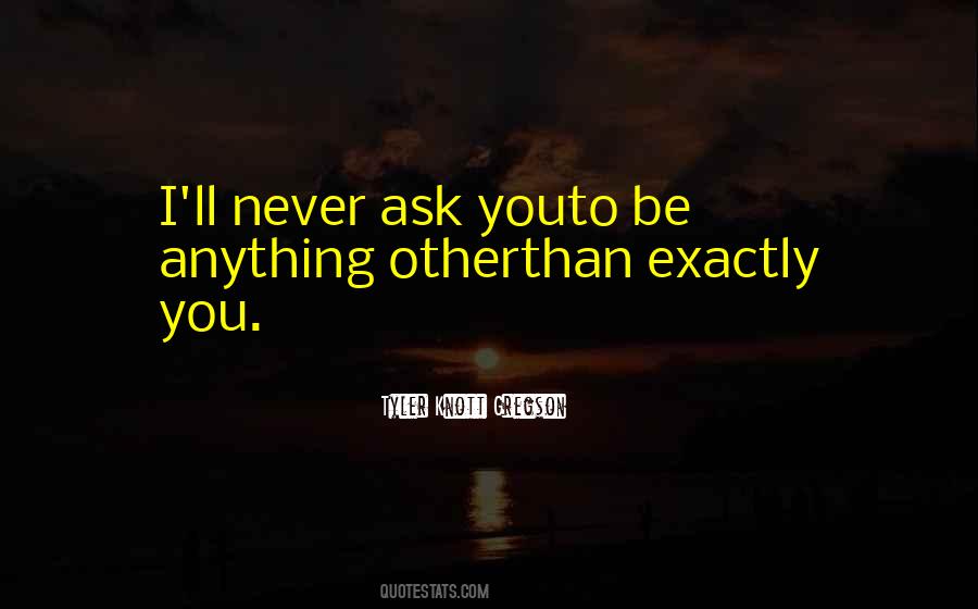 Never Ask Anything Quotes #1131410