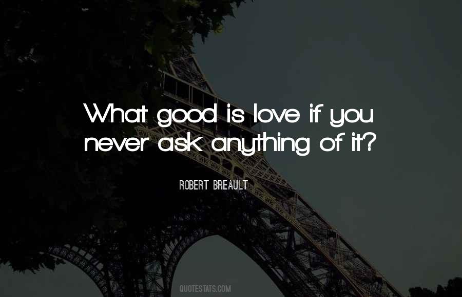 Never Ask Anything Quotes #1218075