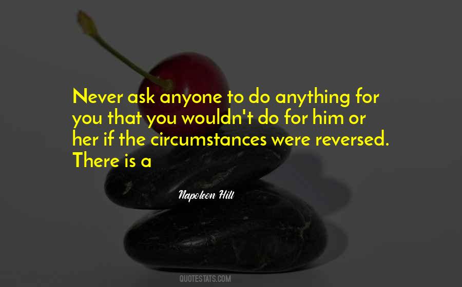 Never Ask Anything Quotes #1836702