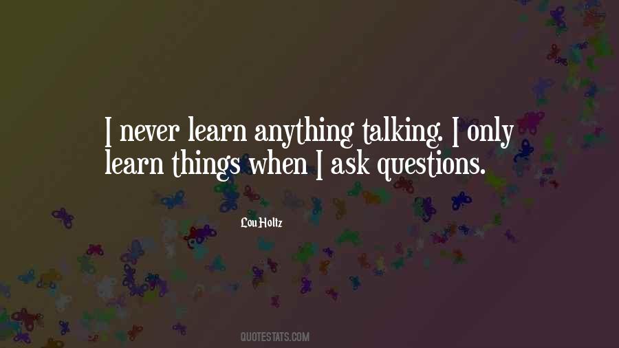 Never Ask Anything Quotes #242993