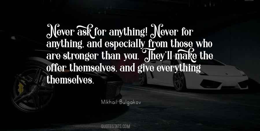 Never Ask Anything Quotes #664981