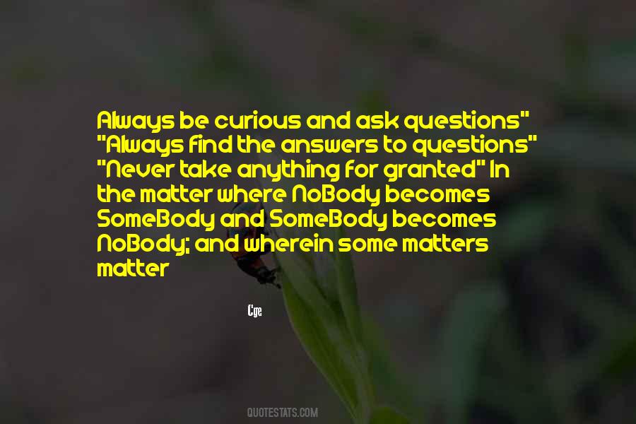 Never Ask Anything Quotes #708210