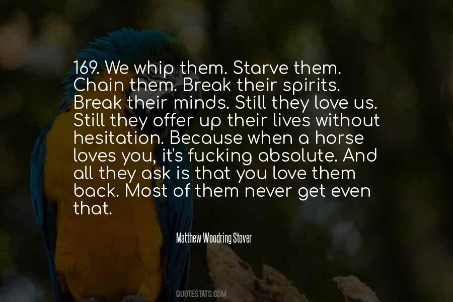 Never Ask For Love Quotes #1487474
