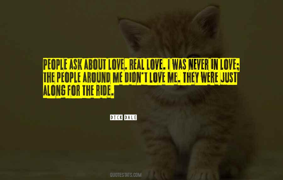 Never Ask For Love Quotes #1594983
