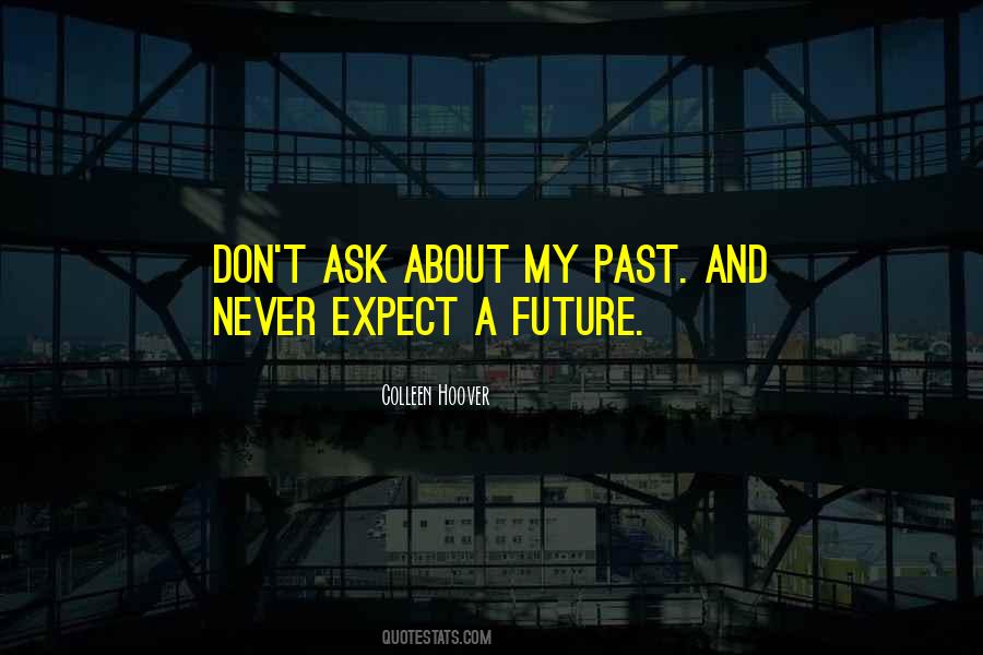 Never Ask For Love Quotes #1694785
