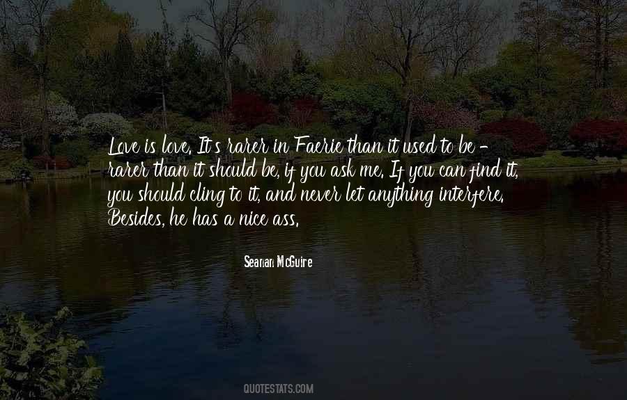 Never Ask For Love Quotes #1791132
