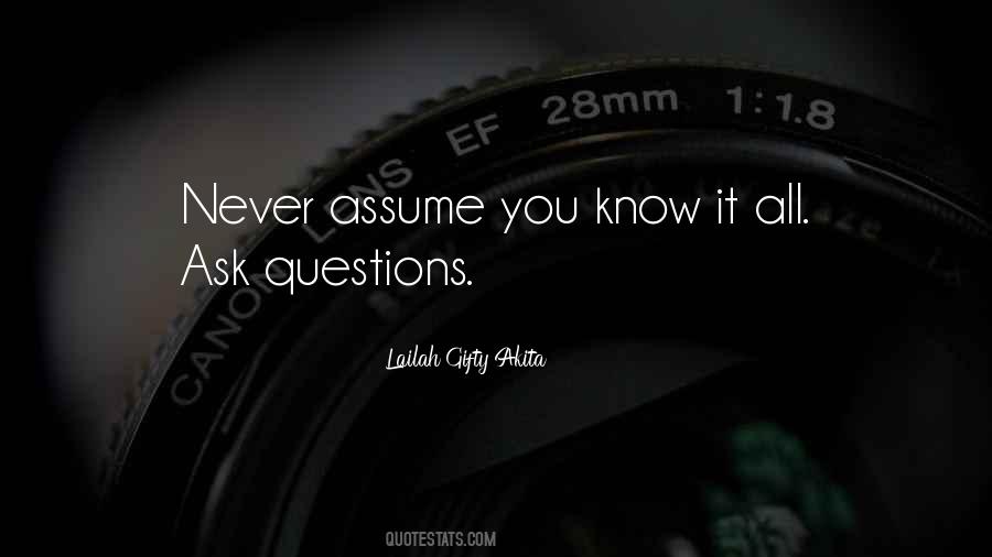 Never Ask Questions Quotes #1360242