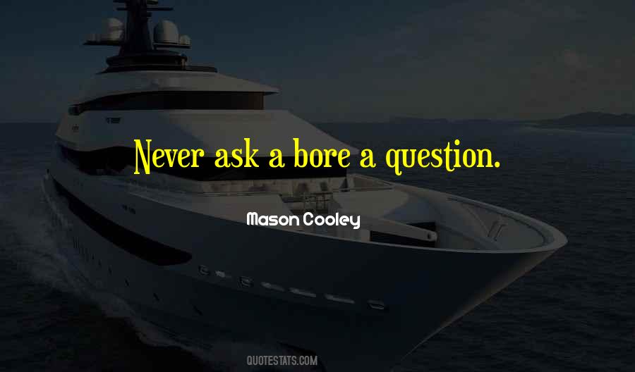 Never Ask Quotes #161506