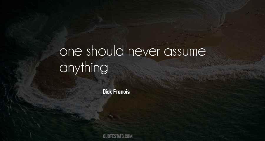 Never Assume Quotes #1270313