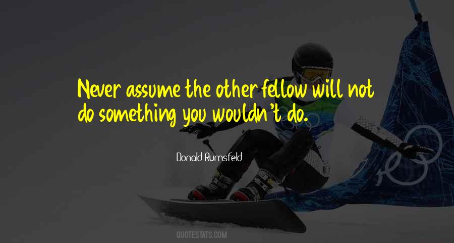 Never Assume Quotes #1530080