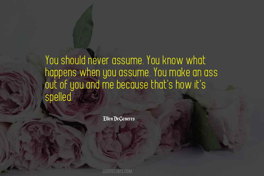 Never Assume Quotes #242778