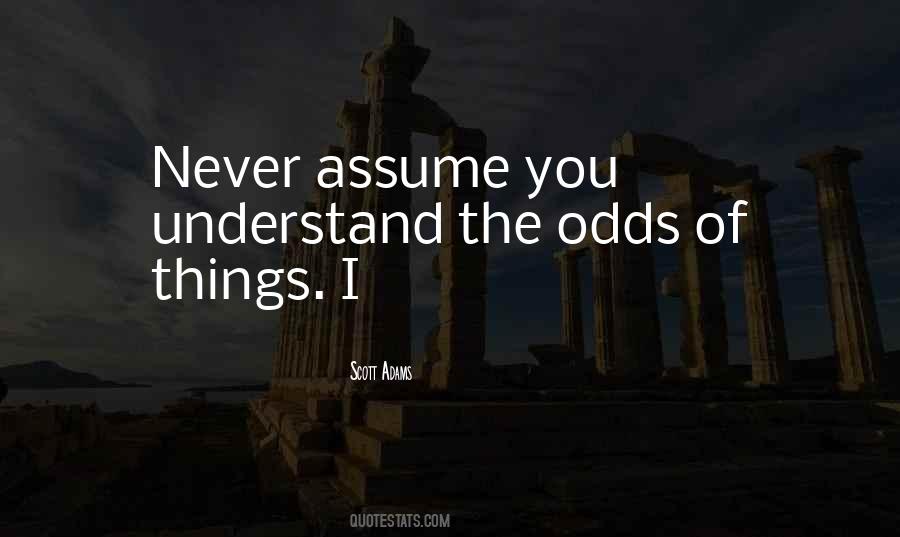 Never Assume Quotes #514663