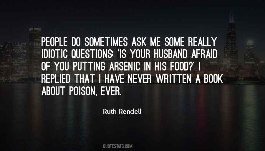 Never Be Afraid To Ask Questions Quotes #878119
