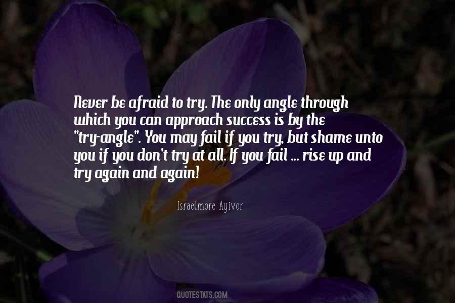 Never Be Afraid To Try Quotes #283790