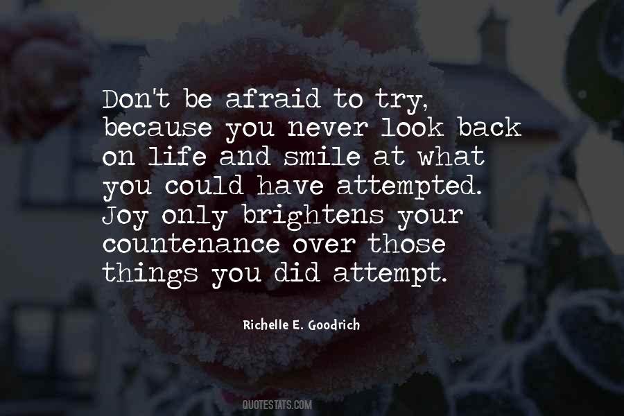 Never Be Afraid To Try Quotes #337716