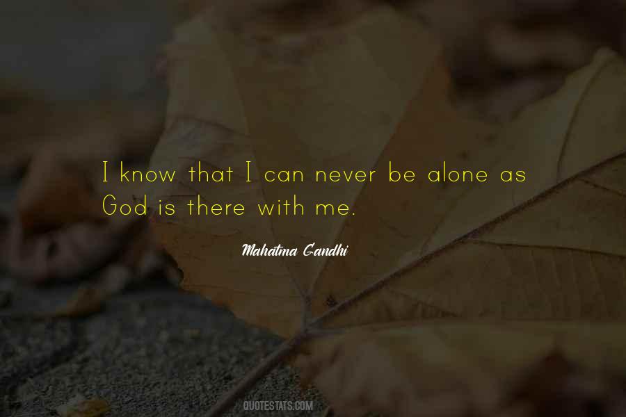 Never Be Alone Quotes #1642471