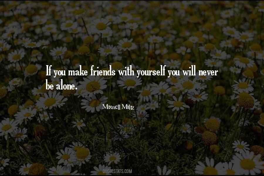 Never Be Alone Quotes #356414