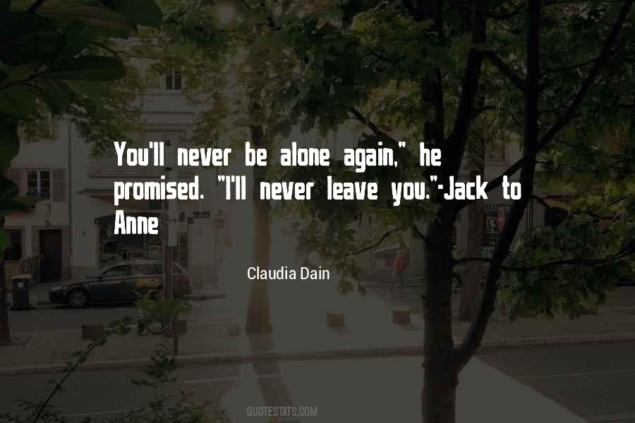 Never Be Alone Quotes #424294