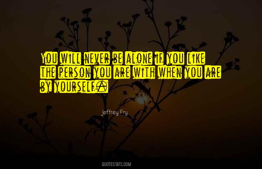 Never Be Alone Quotes #965755