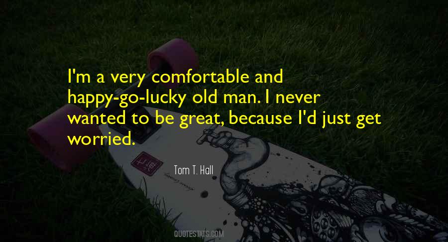 Never Be Comfortable Quotes #1774108