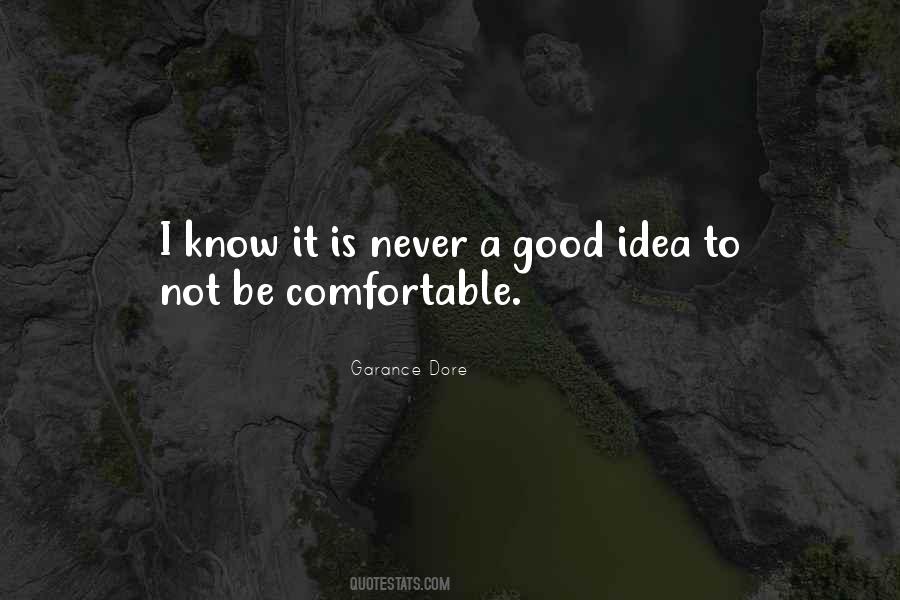 Never Be Comfortable Quotes #1817705