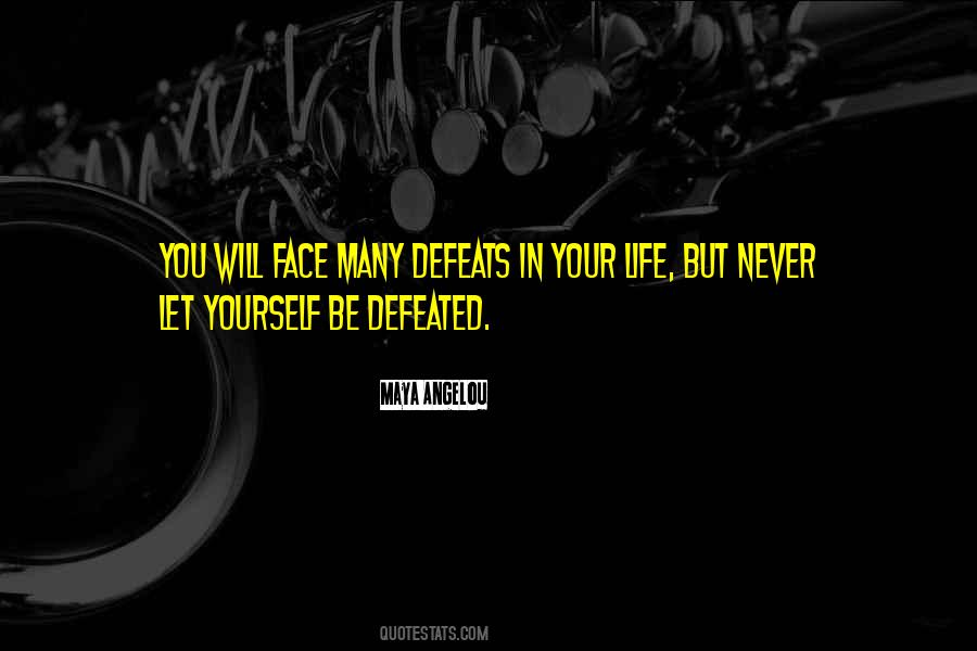 Never Be Defeated Quotes #1365435