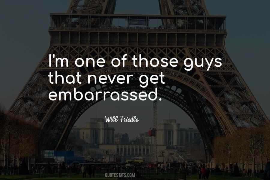 Never Be Embarrassed Quotes #546388