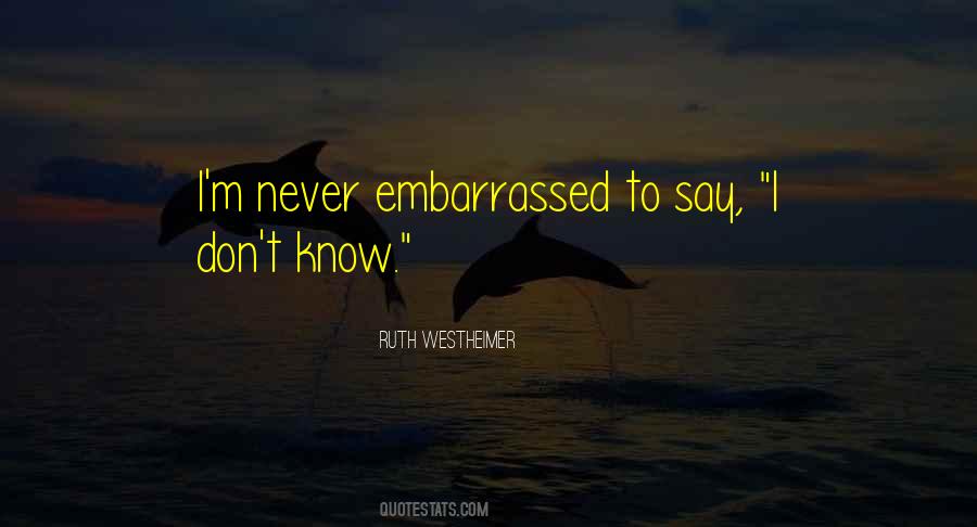 Never Be Embarrassed Quotes #996801