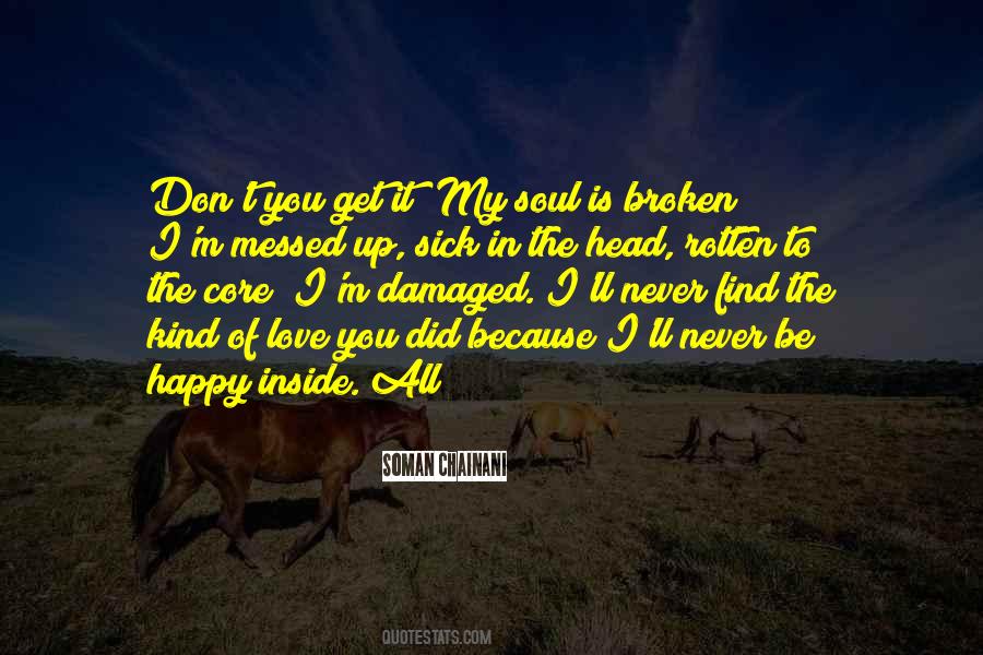 Never Be Happy Quotes #1585304