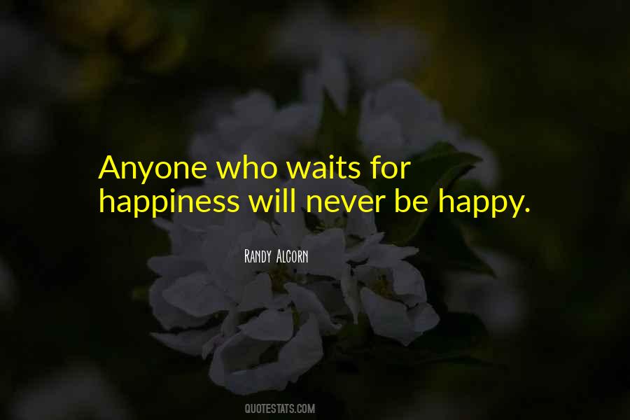 Never Be Happy Quotes #277626
