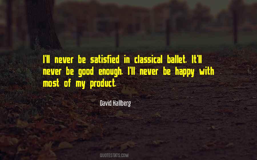 Never Be Happy Quotes #503278