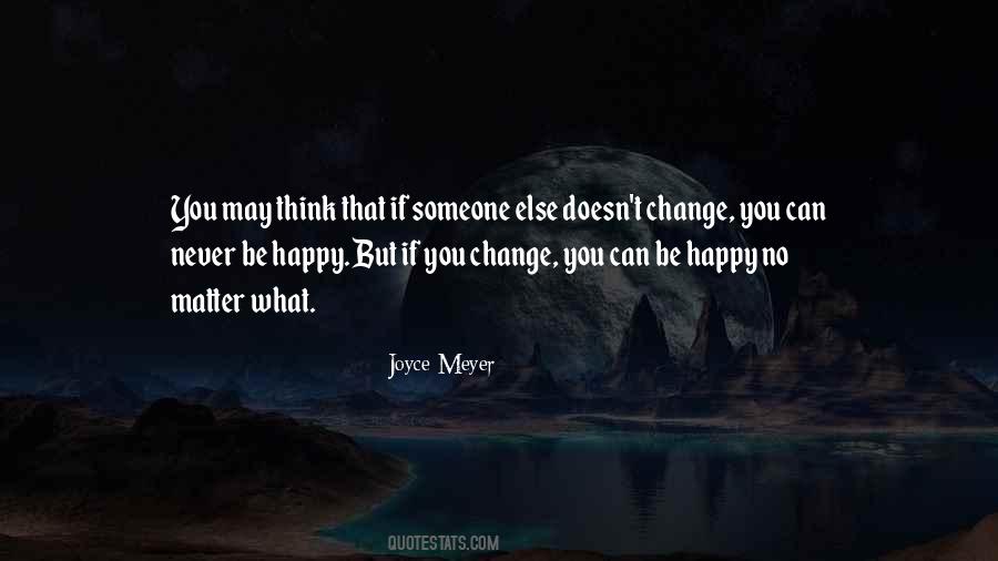 Never Be Happy Quotes #550941