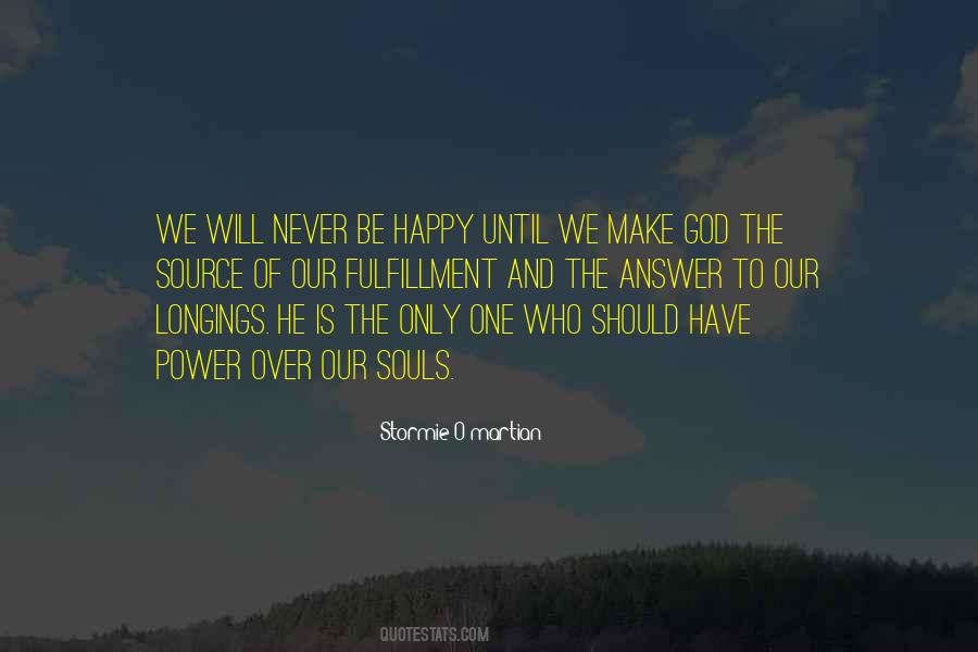 Never Be Happy Quotes #554754