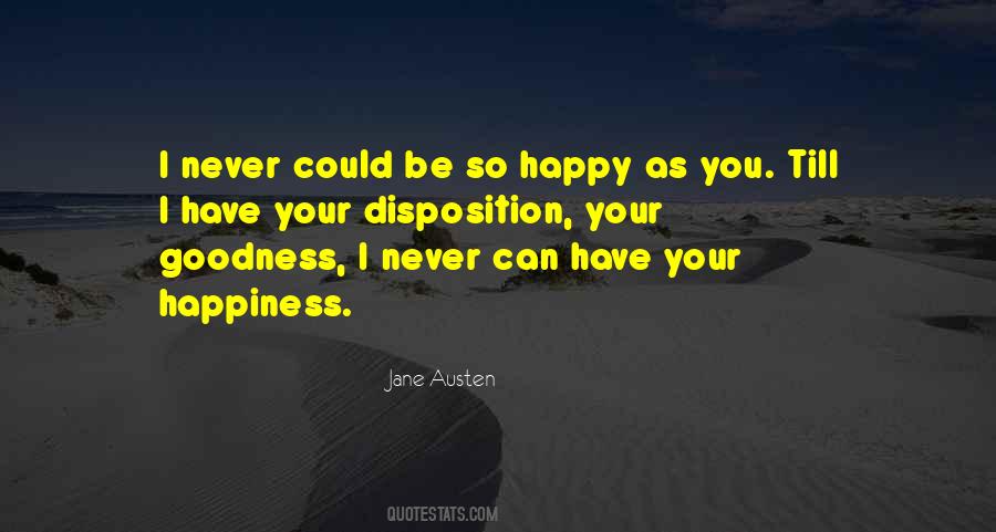 Never Be Happy Quotes #68368