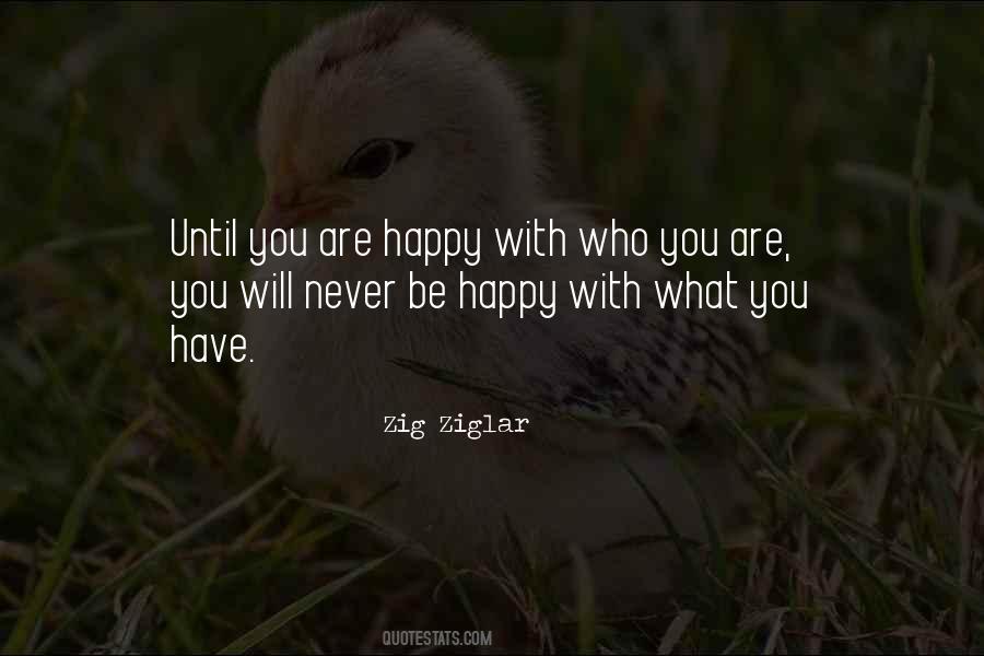 Never Be Happy Quotes #771325