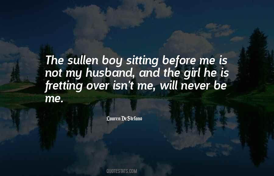 Never Be Me Quotes #1450975