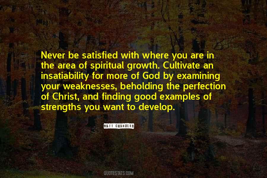 Never Be Satisfied Quotes #1631725