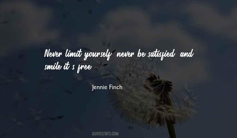 Never Be Satisfied Quotes #1698194