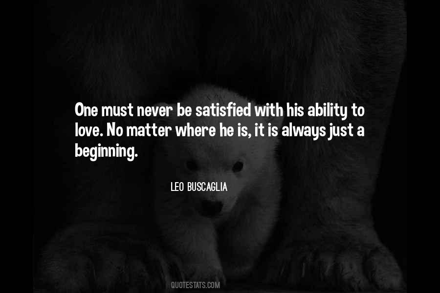 Never Be Satisfied Quotes #1710816