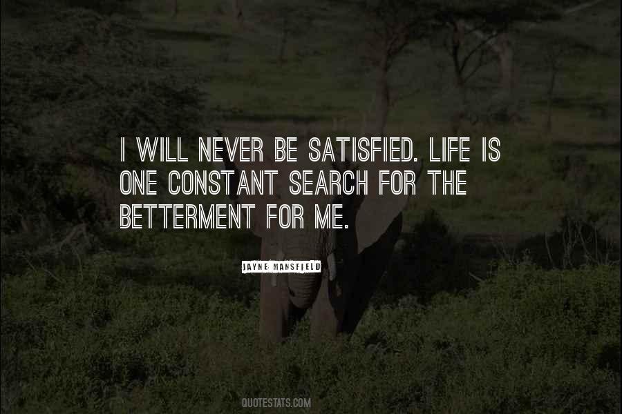 Never Be Satisfied Quotes #1824788