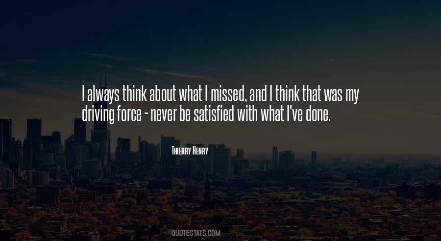 Never Be Satisfied Quotes #977950