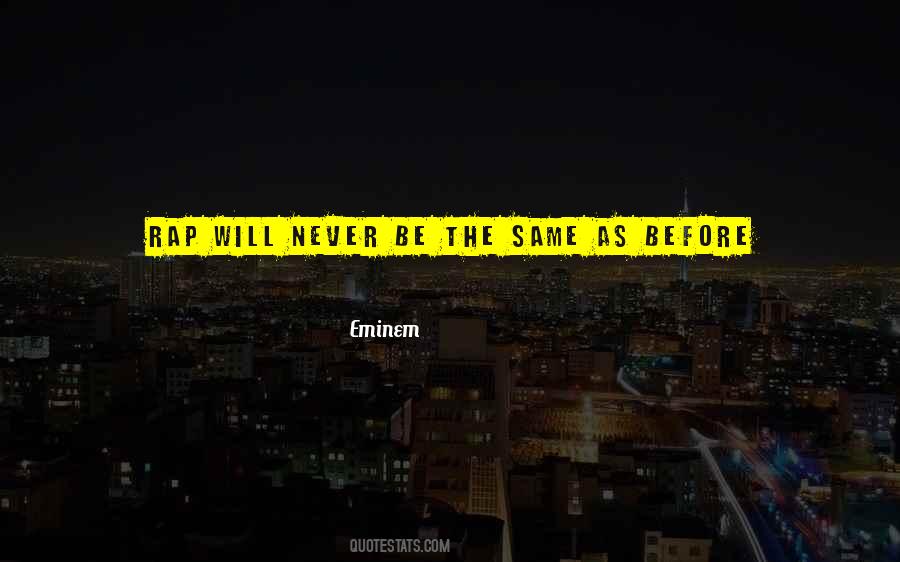 Never Be The Same Quotes #224700