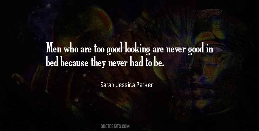 Never Be Too Good Quotes #1759097