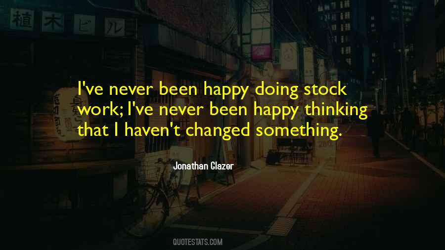 Never Been Happy Quotes #622757
